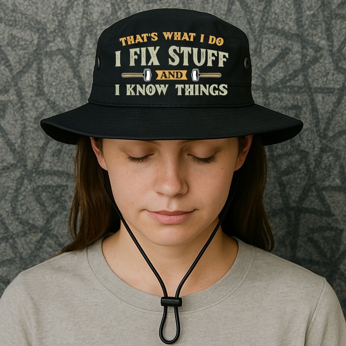 That's What I Do I Fix Stuff And I Know Things Funny Saying Bucket Hat