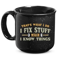 That's What I Do I Fix Stuff And I Know Things Funny Saying 15oz Campfire Ceramic Mug