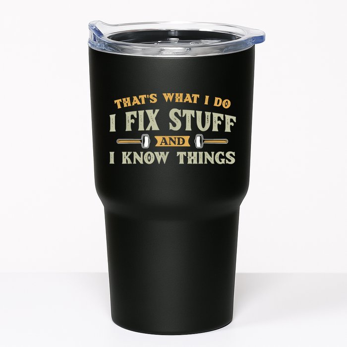 That's What I Do I Fix Stuff And I Know Things Funny Saying Tumbler