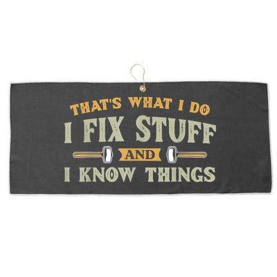 That's What I Do I Fix Stuff And I Know Things Funny Saying Large Microfiber Waffle Golf Towel