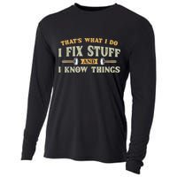 That's What I Do I Fix Stuff And I Know Things Funny Saying Cooling Performance Long Sleeve Crew