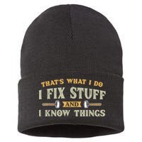 That's What I Do I Fix Stuff And I Know Things Funny Saying Sustainable Knit Beanie