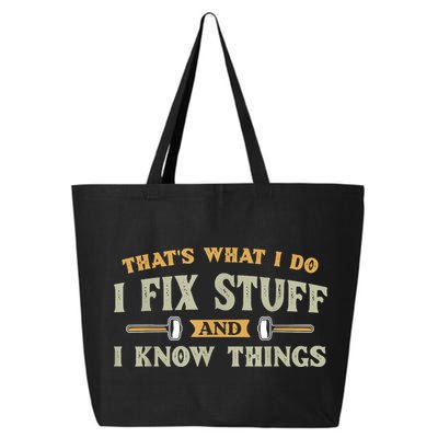 That's What I Do I Fix Stuff And I Know Things Funny Saying 25L Jumbo Tote