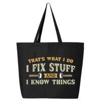 That's What I Do I Fix Stuff And I Know Things Funny Saying 25L Jumbo Tote