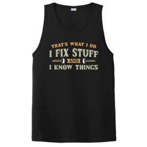 That's What I Do I Fix Stuff And I Know Things Funny Saying PosiCharge Competitor Tank