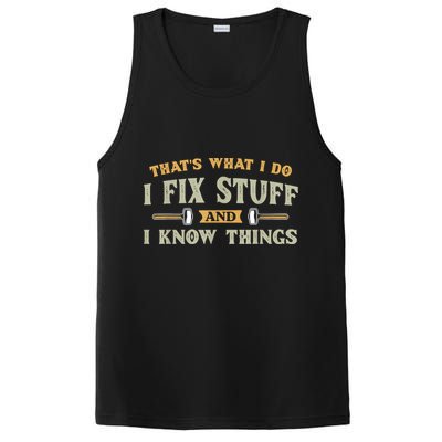 That's What I Do I Fix Stuff And I Know Things Funny Saying PosiCharge Competitor Tank