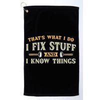 That's What I Do I Fix Stuff And I Know Things Funny Saying Golf Towel