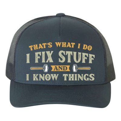 That's What I Do I Fix Stuff And I Know Things Funny Saying Yupoong Adult 5-Panel Trucker Hat