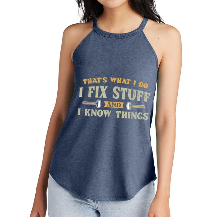 That's What I Do I Fix Stuff And I Know Things Funny Saying Women's Perfect Tri Rocker Tank
