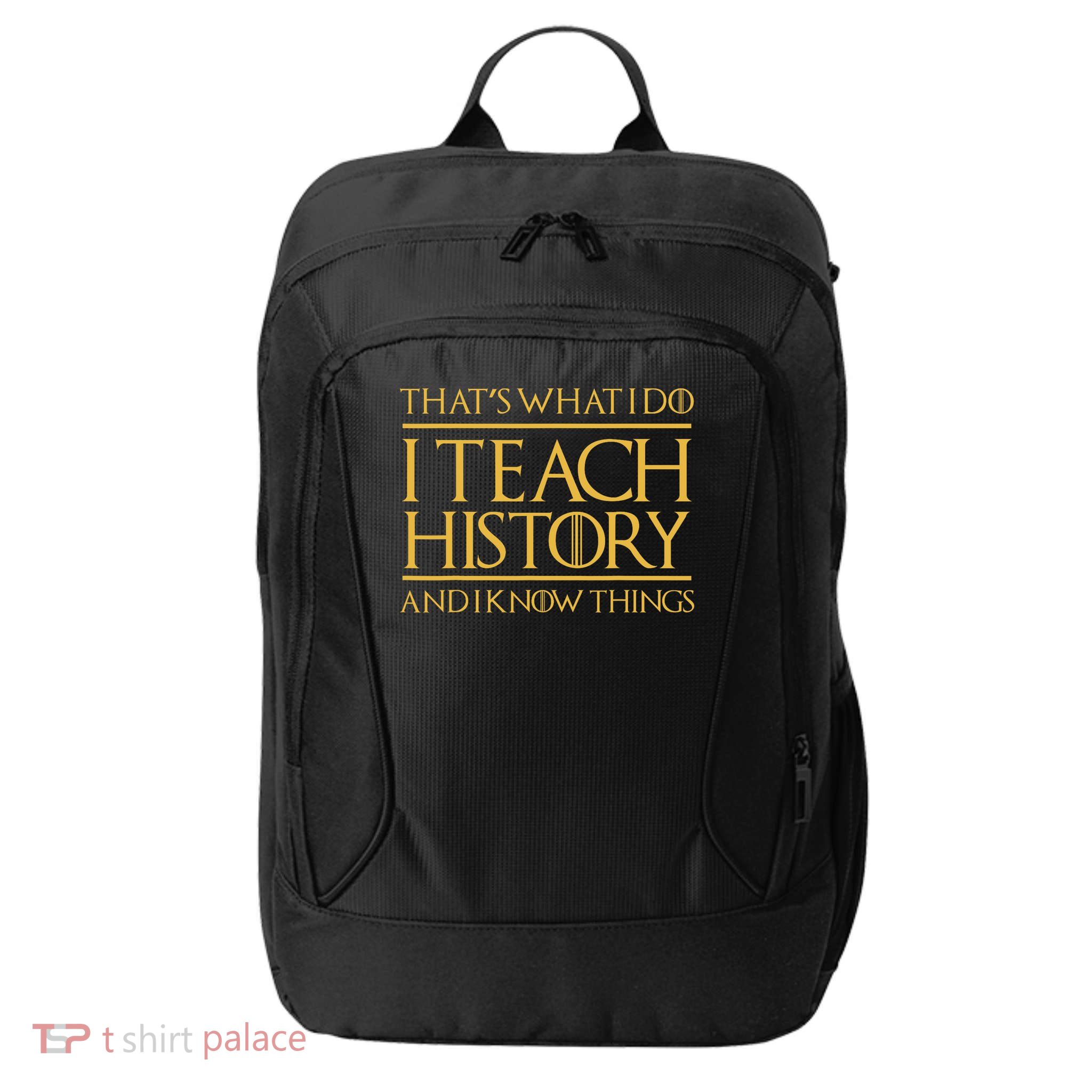 That's What I Do I Teach History And I Know Things Teacher City Backpack