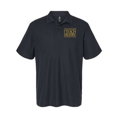 That's What I Do I Teach History And I Know Things Teacher Polo
