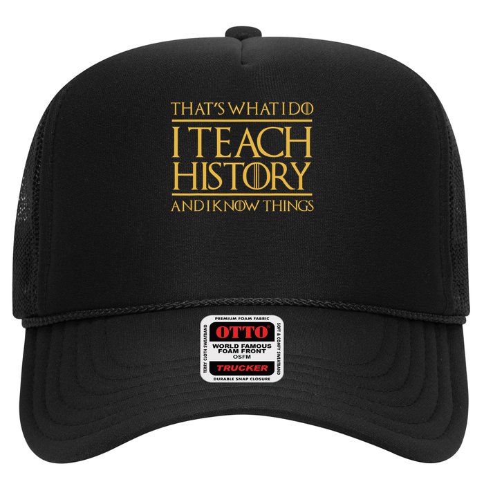That's What I Do I Teach History And I Know Things Teacher Hat