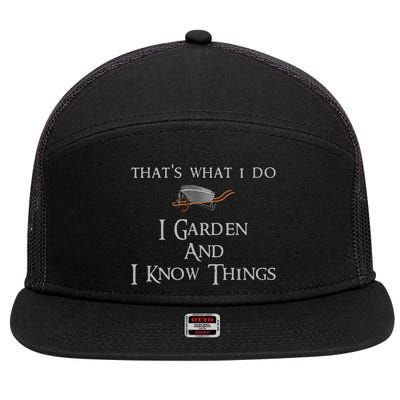 That's What I Do I Garden And I Know Things 7 Panel Mesh Trucker Snapback Hat