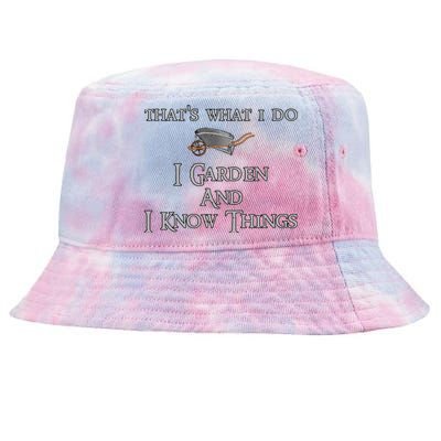 That's What I Do I Garden And I Know Things Tie-Dyed Bucket Hat