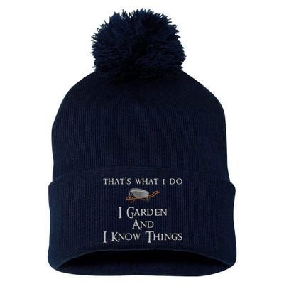 That's What I Do I Garden And I Know Things Pom Pom 12in Knit Beanie