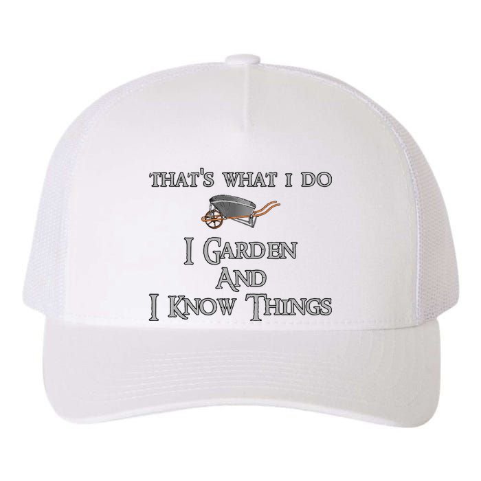 That's What I Do I Garden And I Know Things Yupoong Adult 5-Panel Trucker Hat