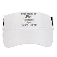 That's What I Do I Garden And I Know Things Adult Drive Performance Visor