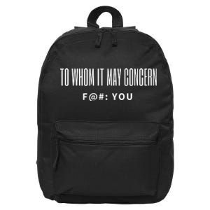 To Whom It May Concern Fuck 16 in Basic Backpack