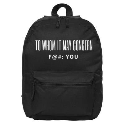 To Whom It May Concern Fuck 16 in Basic Backpack