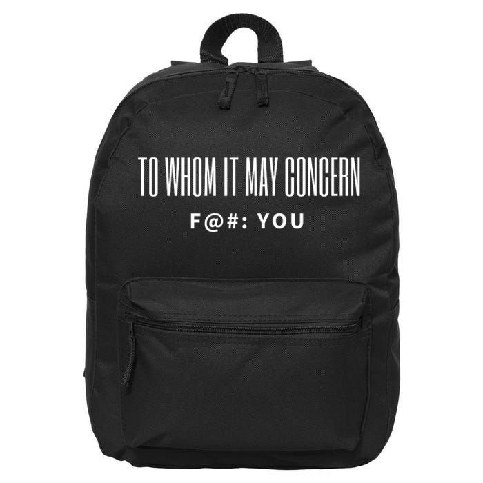 To Whom It May Concern Fuck 16 in Basic Backpack