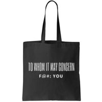 To Whom It May Concern Fuck Tote Bag