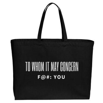 To Whom It May Concern Fuck Cotton Canvas Jumbo Tote