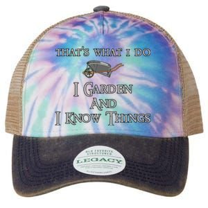 Thats What I Do I Garden And I Know Things Legacy Tie Dye Trucker Hat