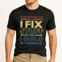 ThatS What I Do I Fix Stuff And I Build Things Weathered Cooling Performance Crew T-Shirt
