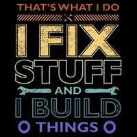 ThatS What I Do I Fix Stuff And I Build Things Weathered Flat Bill Trucker Hat