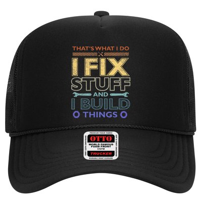 ThatS What I Do I Fix Stuff And I Build Things Weathered Trucker Hat