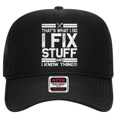 Thats What I Do I Fix Stuff And I Know Things Vintage High Crown Mesh Back Trucker Hat