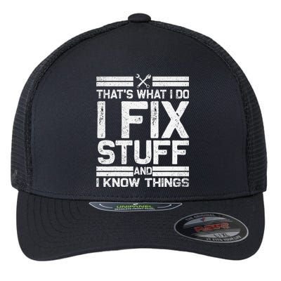 Thats What I Do I Fix Stuff And I Know Things Vintage Flexfit Unipanel Trucker Cap