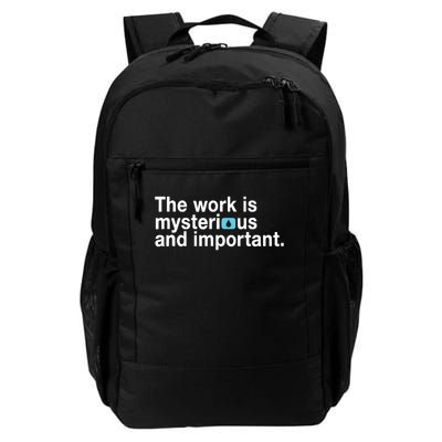 The Work Is Mysterious And Important Daily Commute Backpack
