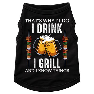 That's What I Do I Drink I Grill And Know Things BBQ Beer Doggie Tank