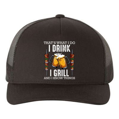 That's What I Do I Drink I Grill And Know Things BBQ Beer Yupoong Adult 5-Panel Trucker Hat