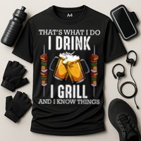 That's What I Do I Drink I Grill And Know Things BBQ Beer Cooling Performance Crew T-Shirt