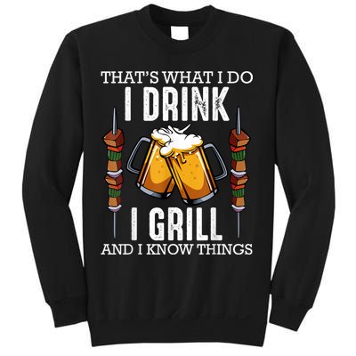 That's What I Do I Drink I Grill And Know Things BBQ Beer Sweatshirt