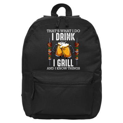 That's What I Do I Drink I Grill And Know Things BBQ Beer 16 in Basic Backpack