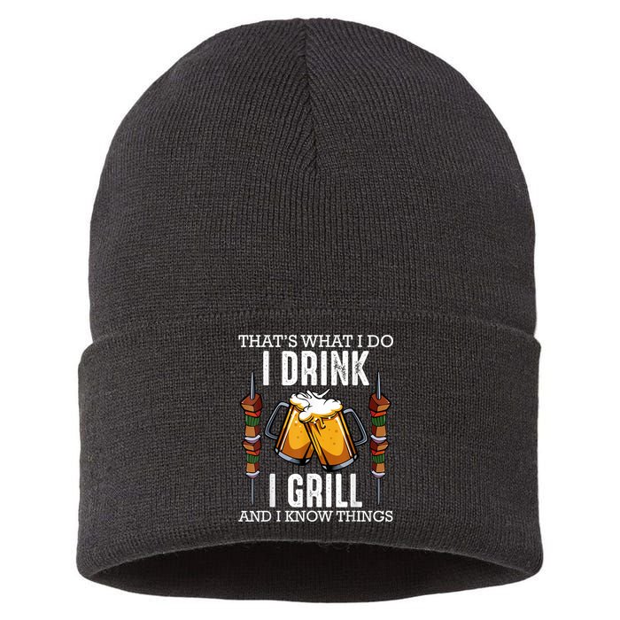 That's What I Do I Drink I Grill And Know Things BBQ Beer Sustainable Knit Beanie