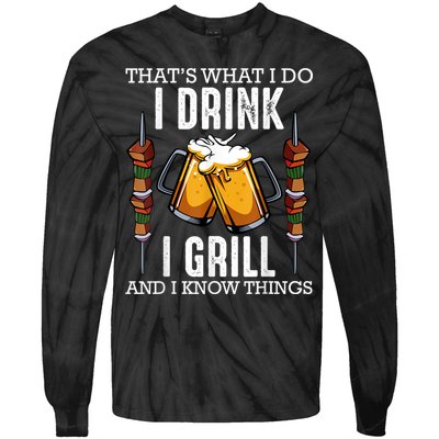 That's What I Do I Drink I Grill And Know Things BBQ Beer Tie-Dye Long Sleeve Shirt
