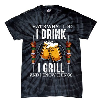 That's What I Do I Drink I Grill And Know Things BBQ Beer Tie-Dye T-Shirt