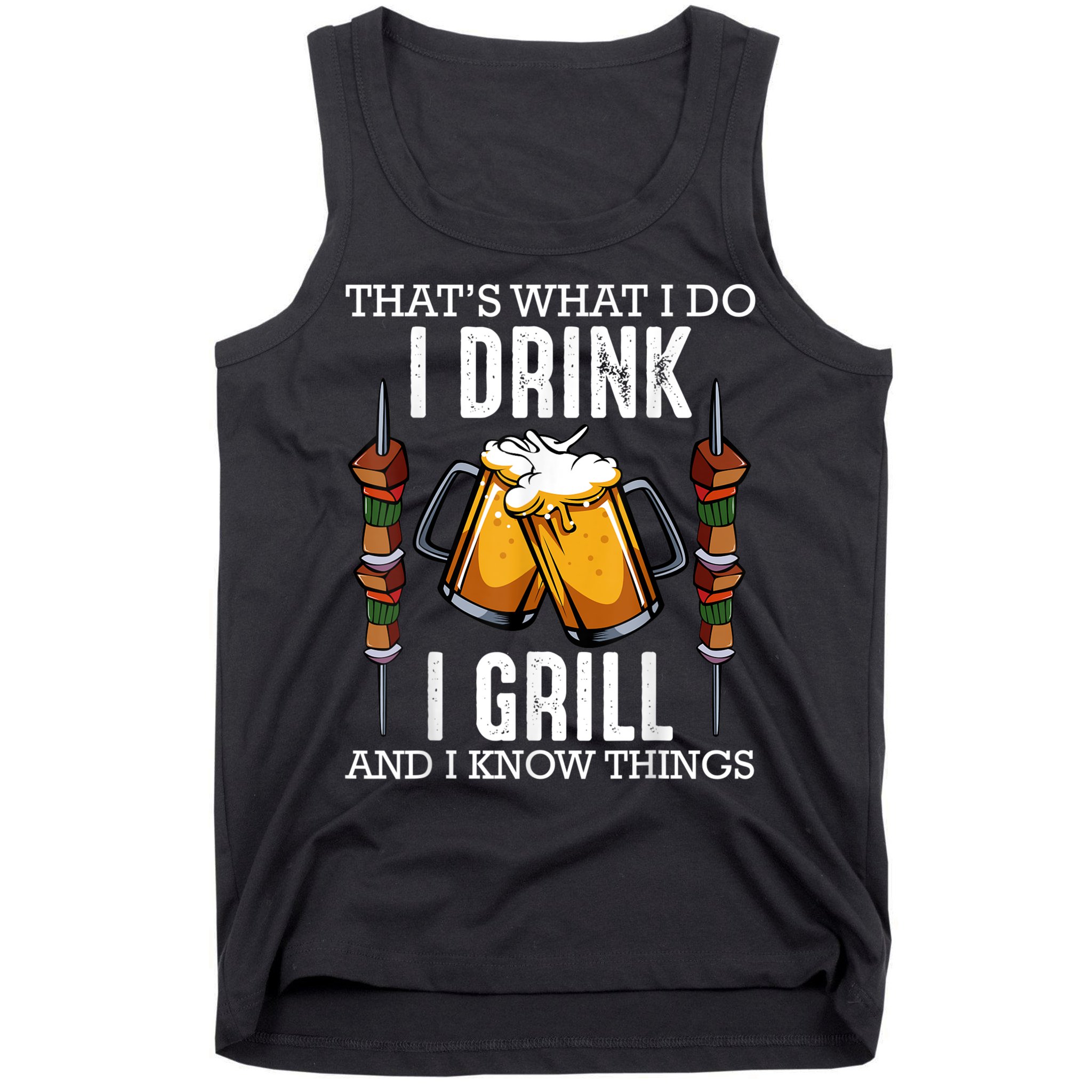 That's What I Do I Drink I Grill And Know Things BBQ Beer Tank Top