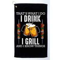That's What I Do I Drink I Grill And Know Things BBQ Beer Golf Towel