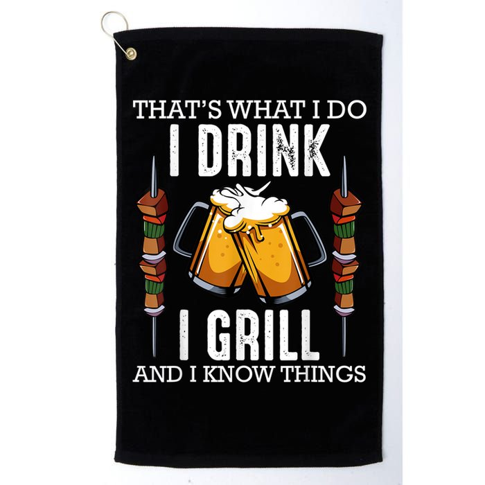 That's What I Do I Drink I Grill And Know Things BBQ Beer Golf Towel