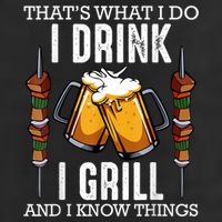 That's What I Do I Drink I Grill And Know Things BBQ Beer Golf Towel