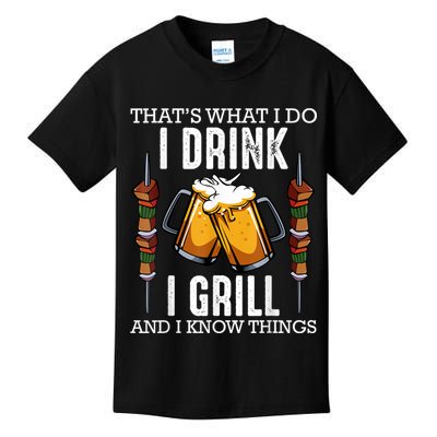 That's What I Do I Drink I Grill And Know Things BBQ Beer Kids T-Shirt