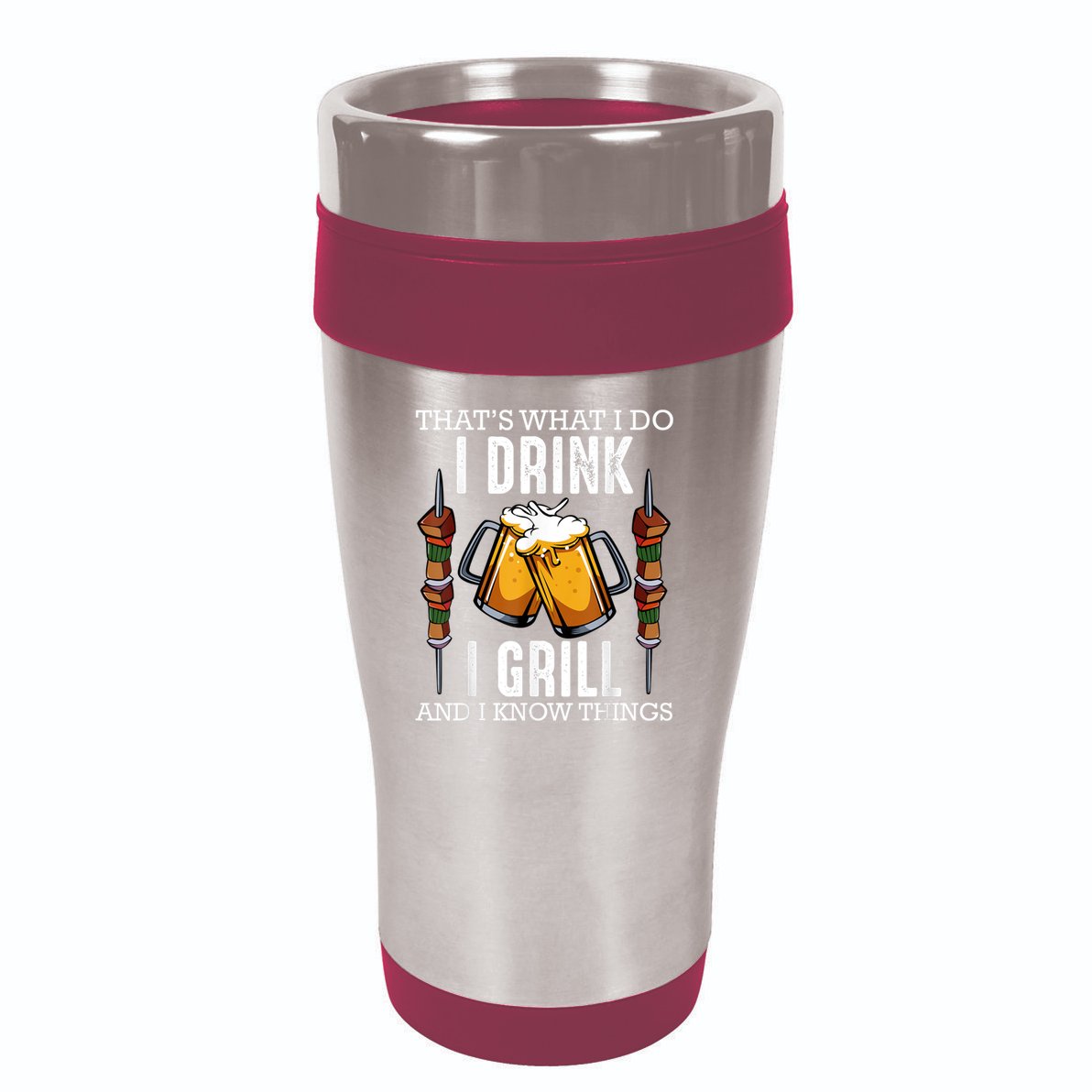 That's What I Do I Drink I Grill And Know Things BBQ Beer 16oz Travel Tumbler