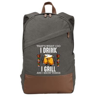 That's What I Do I Drink I Grill And Know Things BBQ Beer Cotton Canvas Backpack