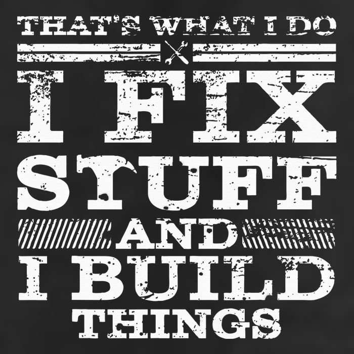 ThatS What I Do I Fix Stuff And I Build Things Weathered Trucker Hat