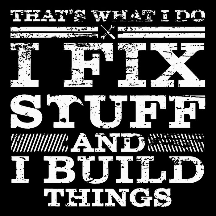 ThatS What I Do I Fix Stuff And I Build Things Weathered Toddler T-Shirt